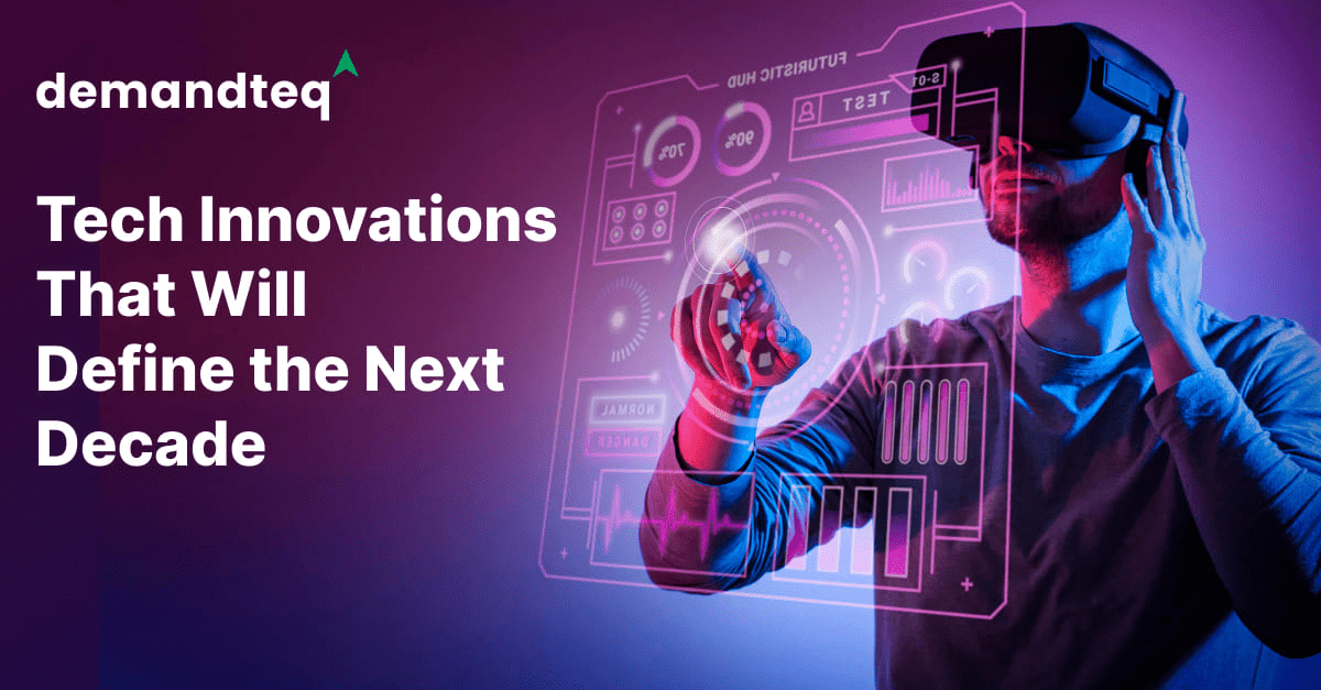 Tech Innovations That Will Define the Next Decade