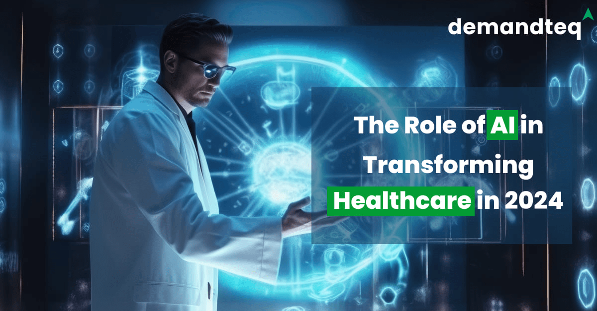 The Role of AI in Transforming Healthcare in 2024