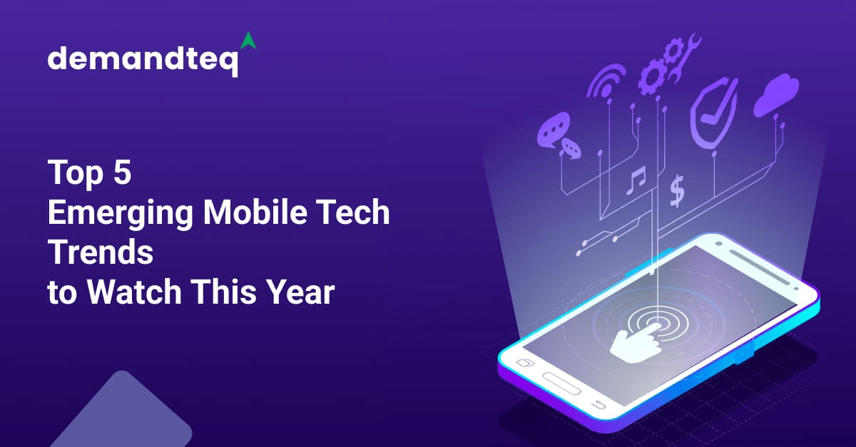 Top 5 Emerging Mobile Tech Trends to Watch in 2025