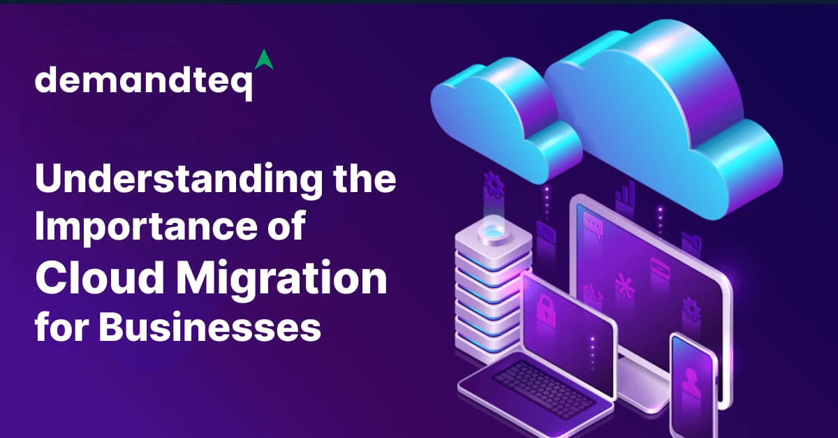 Understanding the Importance of Cloud Migration for Businesses