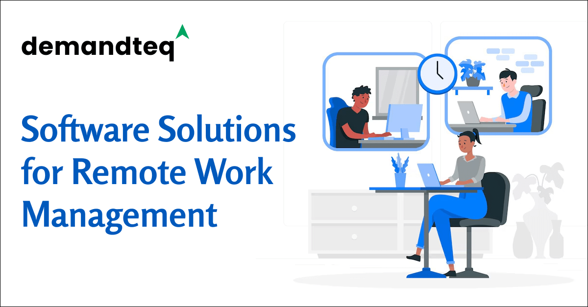 Software Solutions for Remote Work Management.