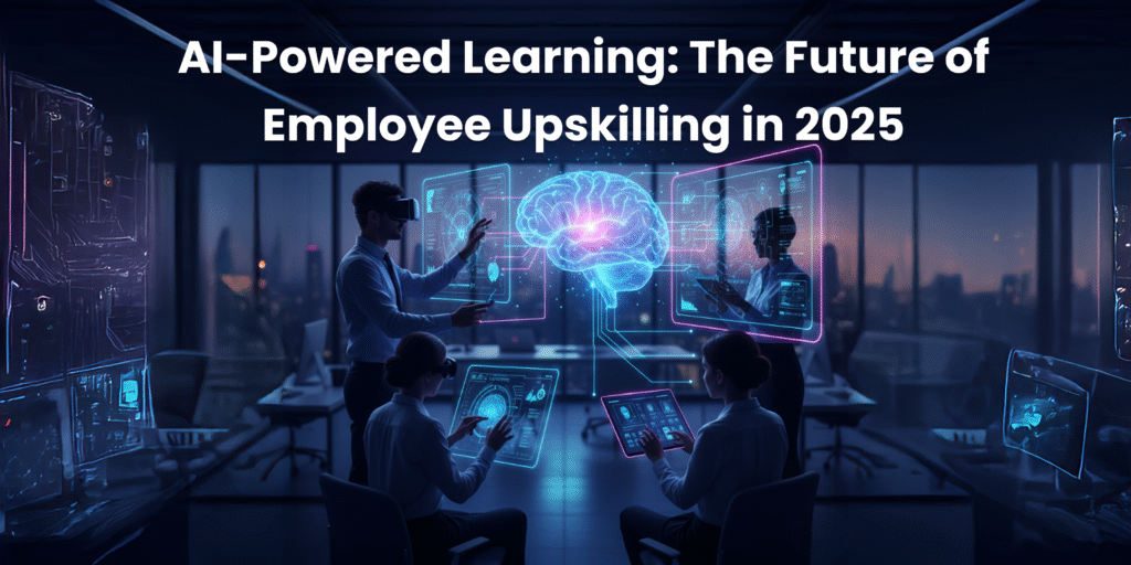 AI-Powered Learning & Development: How Companies Upskill Employees in 2025  